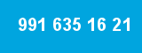 991 635 16 21